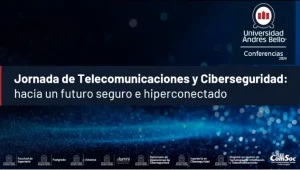 Programas de la Facultad de Ingeniería de la UNAB realizaron una iniciativa que invitó al diálogo y la reflexión sobre las Telecomunicaciones y la Ciberseguridad, ejes de un futuro seguro e hiperconectado.